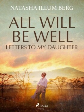 All Will Be Well: Letters to My Daughter - Illum Natasha Berg - e-kniha