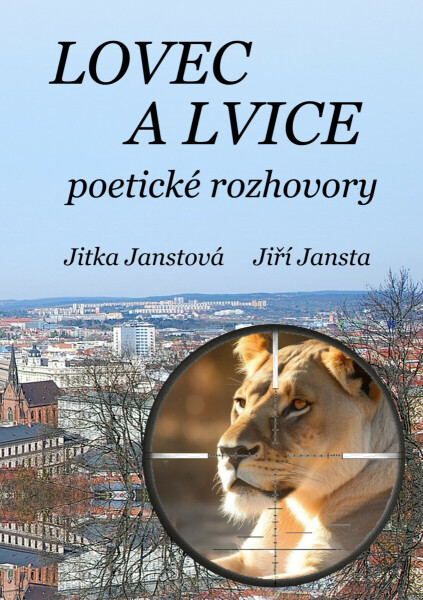 Lovec a lvice - Jiří Jansta, Jitka Janstová