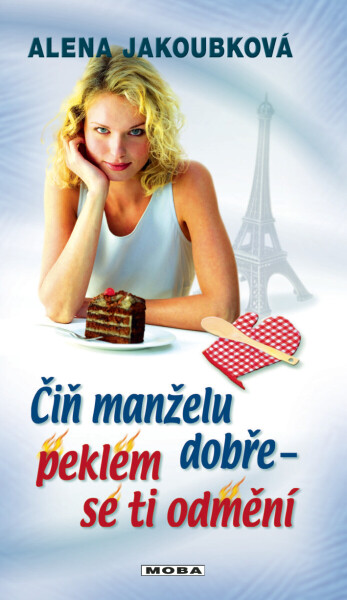 Čiň manželu dobře, peklem se ti odmění - Alena Jakoubková