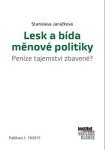 Lesk bída měnové politiky