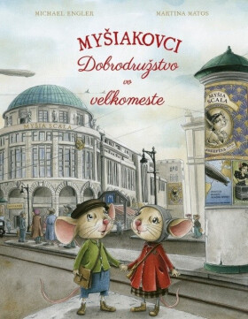 Myšiakovci Dobrodružstvo vo veľkomeste (slovensky) - Michael Engler