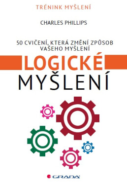 Logické myšlení - Charles Phillips