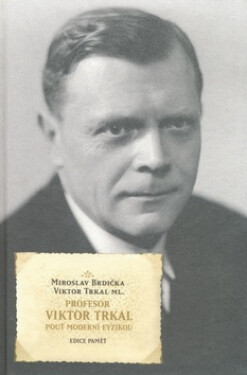Profesor Viktor Trkal Miroslav Brdička, Viktor Trkal