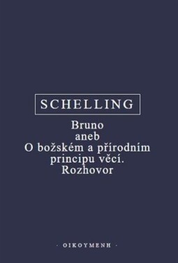 Bruno aneb božském přírodním principu věcí. Rozhovor Friedrich Wilhelm Schelling