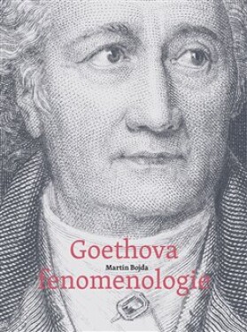 Goethova fenomenologie Martin Bojda