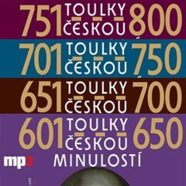 Toulky českou minulostí 601-800 - Josef Veselý - audiokniha