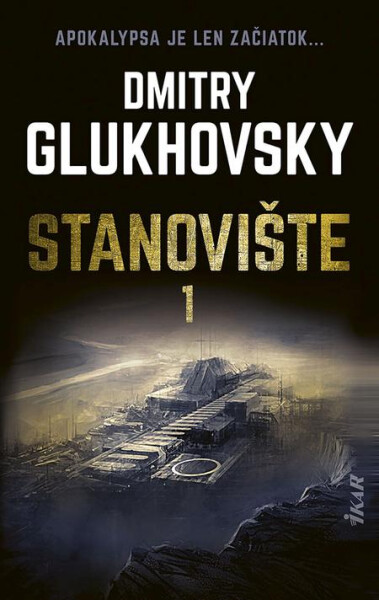 Stanovište (1. diel) - Dmitry Glukhovsky