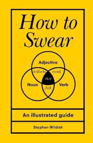 How to Swear - Stephen Wildish