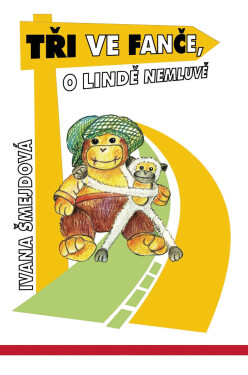 Tři ve Fanče, o Lindě nemluvě - Ivana Šmejdová