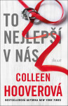 To nejlepší v nás, 1. vydání - Colleen Hoover