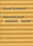 Básnický jazyk Jaroslava Durycha Karel Komárek