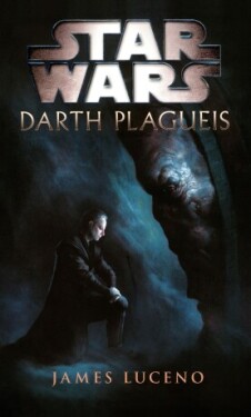 Star Wars - Darth Plagueis - James Luceno - e-kniha