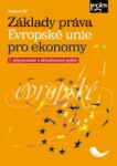 Základy práva Evropské unie pro ekonomy, 7. přepracované a aktualizované vydání - Vladimír Týč