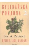 Bylinářská poradna 2 - Byliny, lidé, hledání - Josef Antonín Zentrich