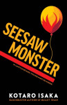 Seesaw Monster - Kotaro Isaka