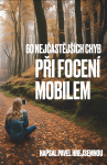 60 nejčastějších chyb při focení mobilem - Pavel Hrejsemnou