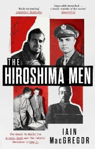 Hiroshima Men - MacGregor Iain