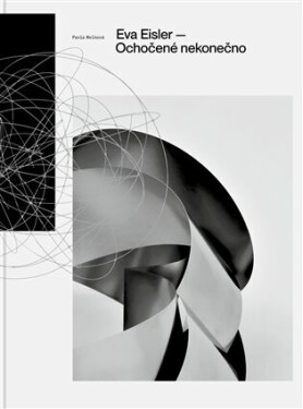 Ochočené nekonečno - Pavla Melková, Eva Eisler