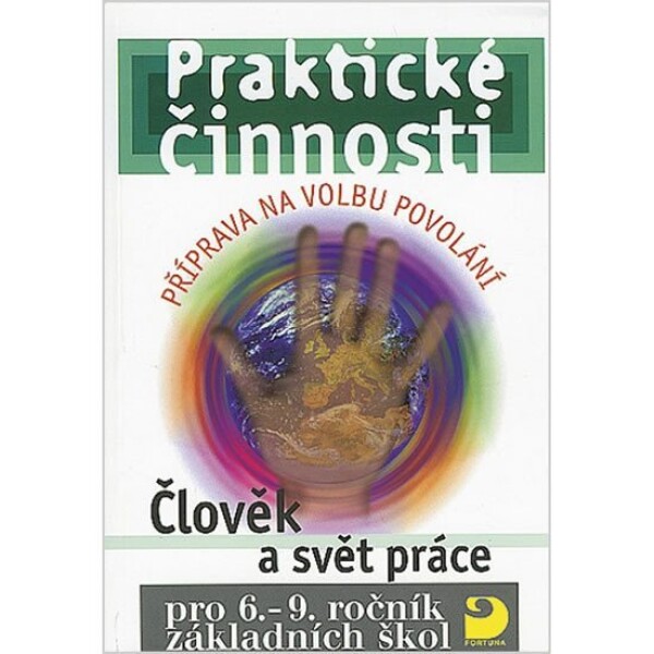 Praktické činnosti Člověk svět práce,