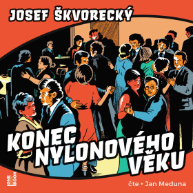 Konec nylonového věku - Josef Škvorecký - audiokniha