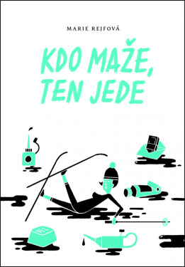 Kdo maže, ten jede - Marie Rejfová