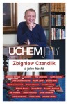 Uchem jehly Zbigniew Czendlik