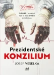 Kniha: Prezidentské konzilium od Veselka Josef