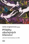 Příběhy obyčejných šílenství Lenka Jungmannová