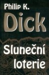 Sluneční loterie - Philip K. Dick