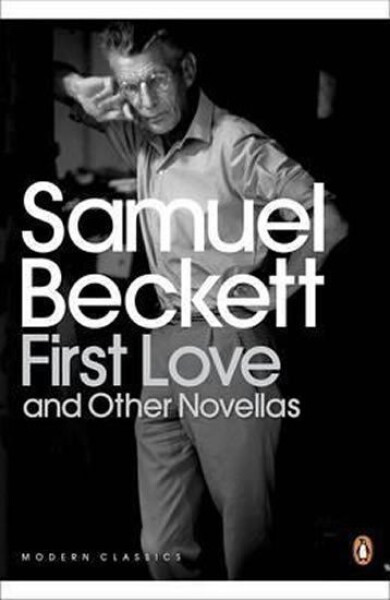 First Love and Other Novellas - Samuel Beckett
