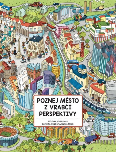 Poznej město vrabčí perspektivy Štěpánka Sekaninová