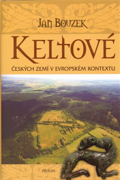 Keltové českých zemí v evropském kontextu - Jan Bouzek