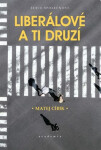 Liberálové a ti druzí - Matej Cíbik