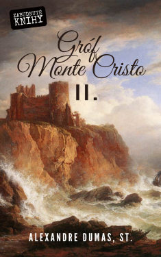 Gróf Monte Cristo II. - Alexander Dumas st.