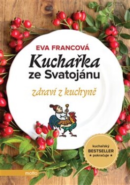 Kuchařka ze Svatojánu zdraví kuchyně Eva Francová