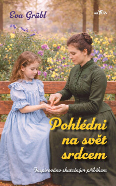 Pohlédni na svět srdcem - Eva Grübl