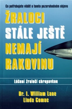 Žraloci stále ještě nemají rakovinu - kolektiv autorů