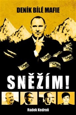 Sněžím! Deník bílé mafie Kedroň Radek