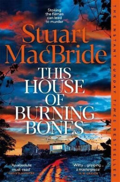 This House of Burning Bones - Stuart MacBride