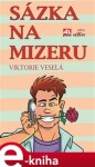 Sázka na mizeru - Viktorie Veselá e-kniha