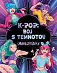 K-pop: Boj s temnotou - Omalovánky - kolektiv autorů