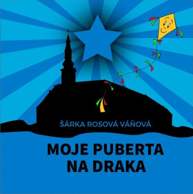 Moje puberta na draka - Šárka Rosová Váňová