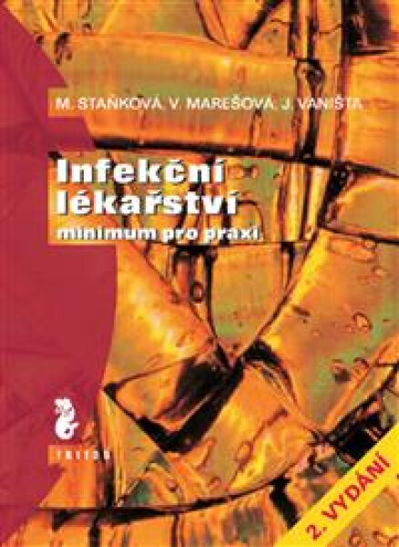 Infekční lékařství minimum pro praxi - Marie Staňková