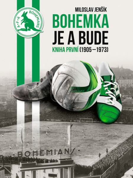 Bohemka je a bude - Kniha první (1905-19 - Miloslav Jenšík