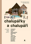 Chalupářky a chalupáři - Petra Šroubek Pohlová