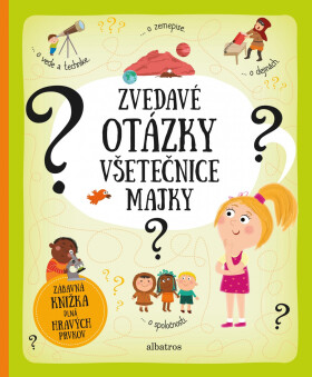 Zvedavé otázky všetečnice Majky - Pavla Hanáčková