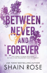 Between Never and Forever Shain Rose