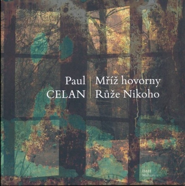 Mříž hovorny / Růže nikoho - Paul Celan