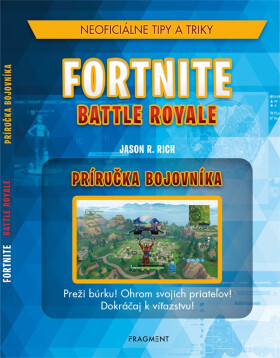 Fortnite Battle Royale: Neoficiálna príručka bojovníka - Jason R. Rich