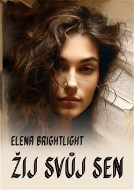 Žij svůj sen Elena Brightlight
